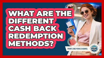 What Are The Different Cash Back Redemption Methods?