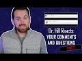 Dr. Hill Reacts | Your Comments &amp; Questions - Part 2