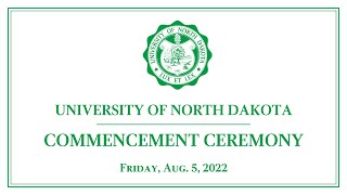 UND Summer Commencement Ceremony 2022