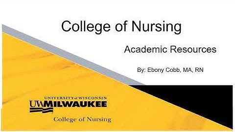 UWM College of Nursing Academic Resources Presentation