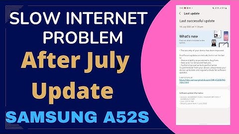 Slow Internet Problem After July Software Update on Samsung Galaxy A52s