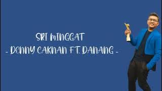 Lirik SRI MINGGAT  - DENNY CAKNAN FT. DANANG -