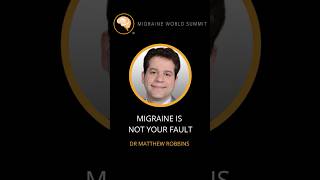 Migraine is Not Your Fault- It's a Complex Neurological Disease
