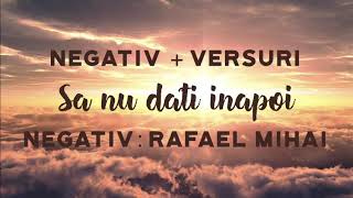 Video thumbnail of "Să nu dați înapoi – NEGATIV + VERSURI – Rafael Mihai"