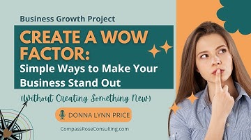 Create a WOW Factor: Simple Ways to Make Your Business Stand Out (Without Creating Something New)
