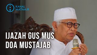 Ijazah Gus Mus Doa Mustajab | @kanalmataair