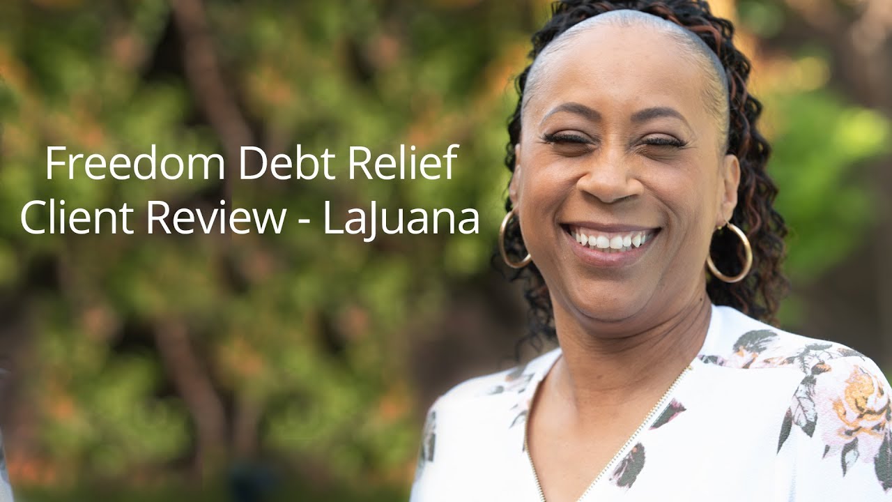 Freedom Debt Relief Reviews - LaJuana