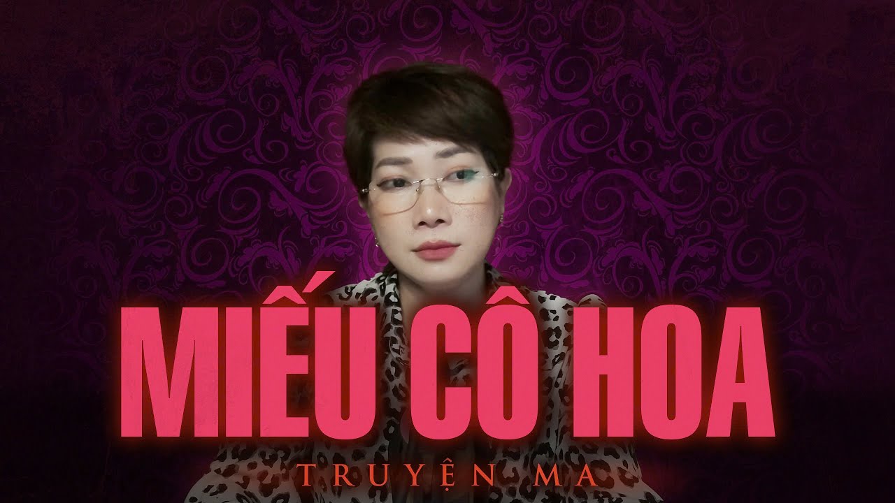 Truyện ma Thy kể : MIẾU CÔ HOA