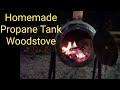 Homemade Propane Tank Wood Stove Homemade Propane Tank Wood Stove