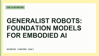 Generalist Robots: Foundation Models for Embodied AI