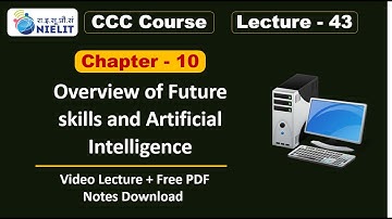 CCC Chapter 10 Future skills and Artificial Intelligence for CCC Exam Online Class |CCC Lecture - 43