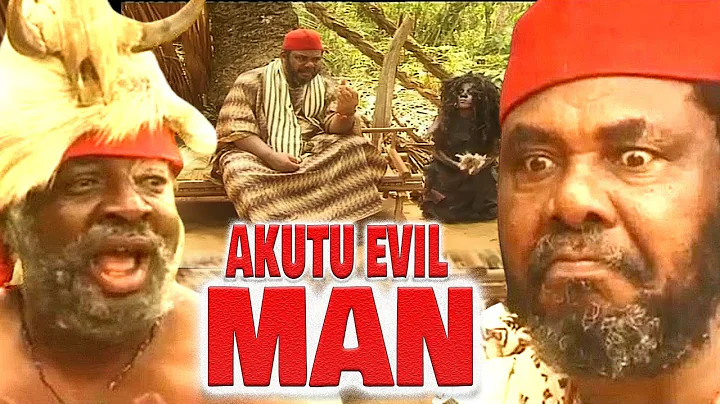 AKUTU EVIL MAN (PETE EDOCHIE, PRINCE JAMES UCHE, VIVIAN JOE) NOLLYWOOD CLASSIC MOVIES