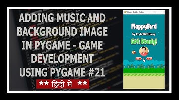 Adding Music and Background Image In Pygame - Python Game Development Using Pygame In Hindi #21