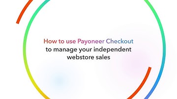 How to use Payoneer checkout to manage your independent webstore sales