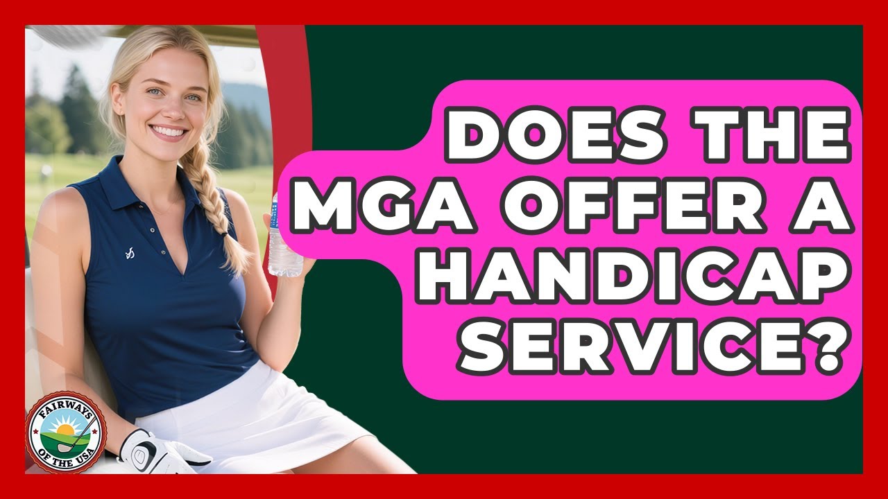 Does The MGA Offer A Handicap Service? - Fairways of the USA