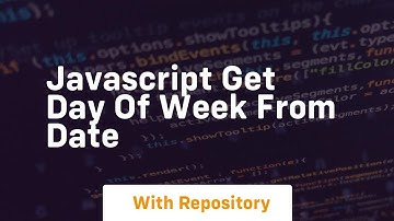 javascript get day of week from date