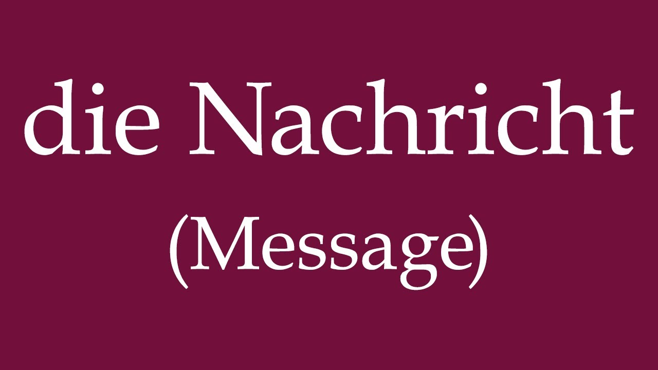 German Message How To Say 'Message' (die Nachricht) in German - YouTube