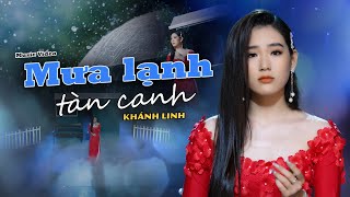 Video thumbnail of "Mưa Lạnh Tàn Canh / Khánh Linh"