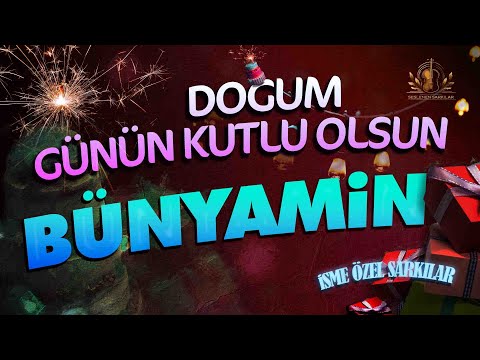 Doğum Günün Kutlu Olsun BÜNYAMİN - İsme Özel Doğum Günü Şarkısı