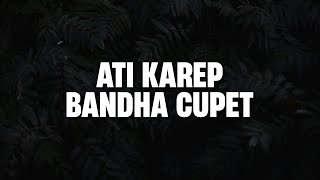 Ati Karep Bandha Cupet | Ustad Abul Aswad Al Bayaty