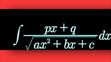 Indefinite integral of type: (px+q)/sqrt(ax^2+bx+c)