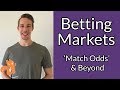 Different Betting Markets: Match Odds & Beyond