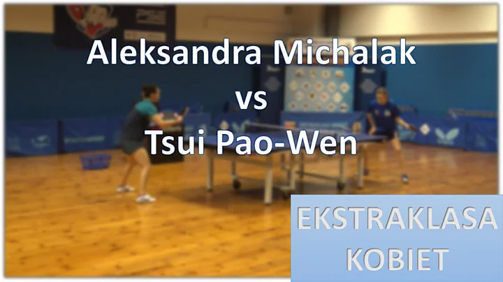 MICHALAK Aleksandra vs TSUI Pao-Wen [Table Tennis ...