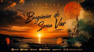 Bugünün De Sonu Var - İki Hece 