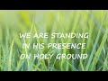 Holy Ground We Are Standing On Holy Ground Southern Gospel mp3