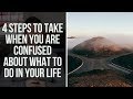 4 Steps When You Are Confused About What to Do in Life: Knowing God's Will