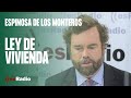 Espinosa de los Monteros: la ley de vivienda "es un profundo desprecio a la propiedad privada"