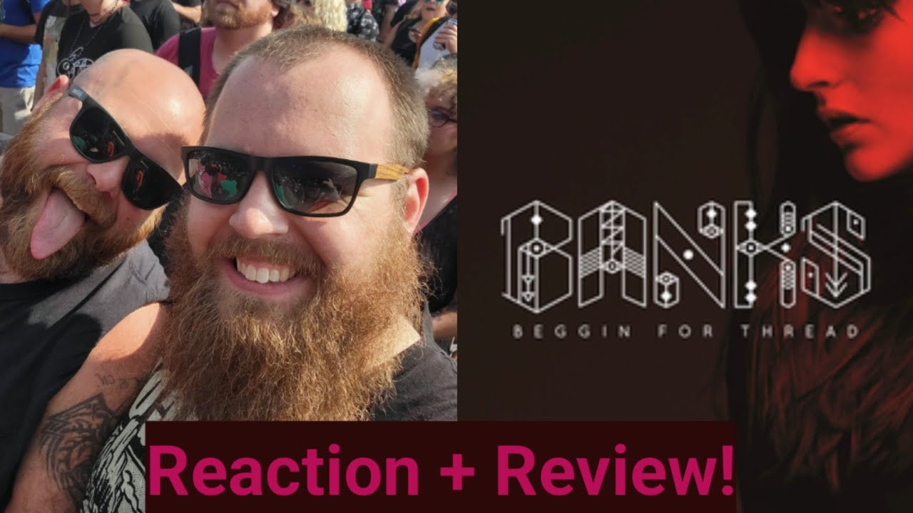 Banks - Beggin' for Thread | Reaction + Review!