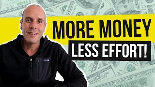 Making MORE Money by Working LESS