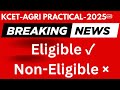 Eligible and Non-Eligible list | Kcet agriculture Practical Exam -2025