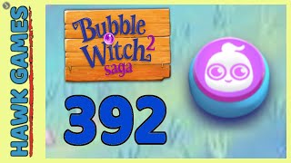 Bubble Witch 2 Saga Level 392 (Ghost mode) - 3 Stars Walkthrough, No Boosters