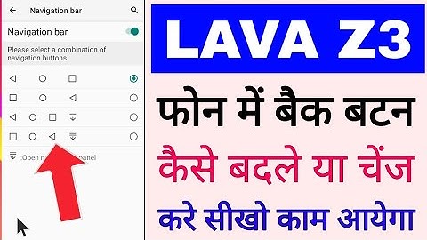 how to change back/navigation button in lava z3।lava z3 me back/navigation button change kaise kare