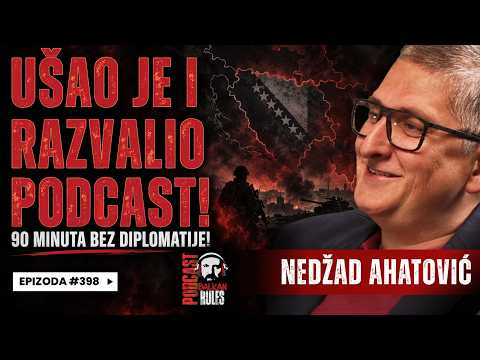 Balkan Rules Podcast Ep.398 - Nedžad Ahatović - UŠAO JE I RAZVALIO POTCAST!