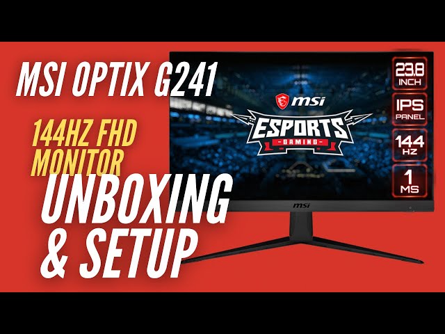 MSI 23.8 OPTIX G241 144Hz Gaming Monitor / Unboxing and Setup 