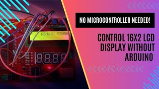 Learn to control a 16x2 LCD Display with DIP Switches | No Microcontroller Needed!