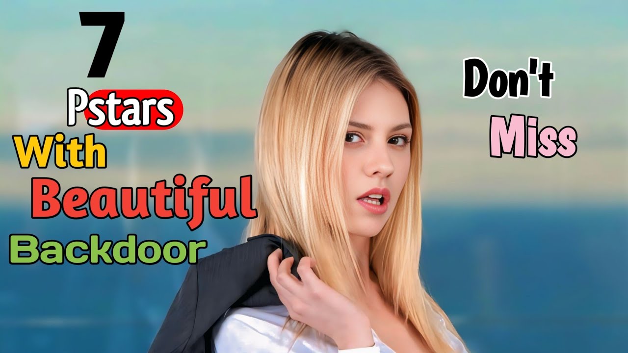 Top 7 Prnstars With The Most Beautiful Backdoor Part-2