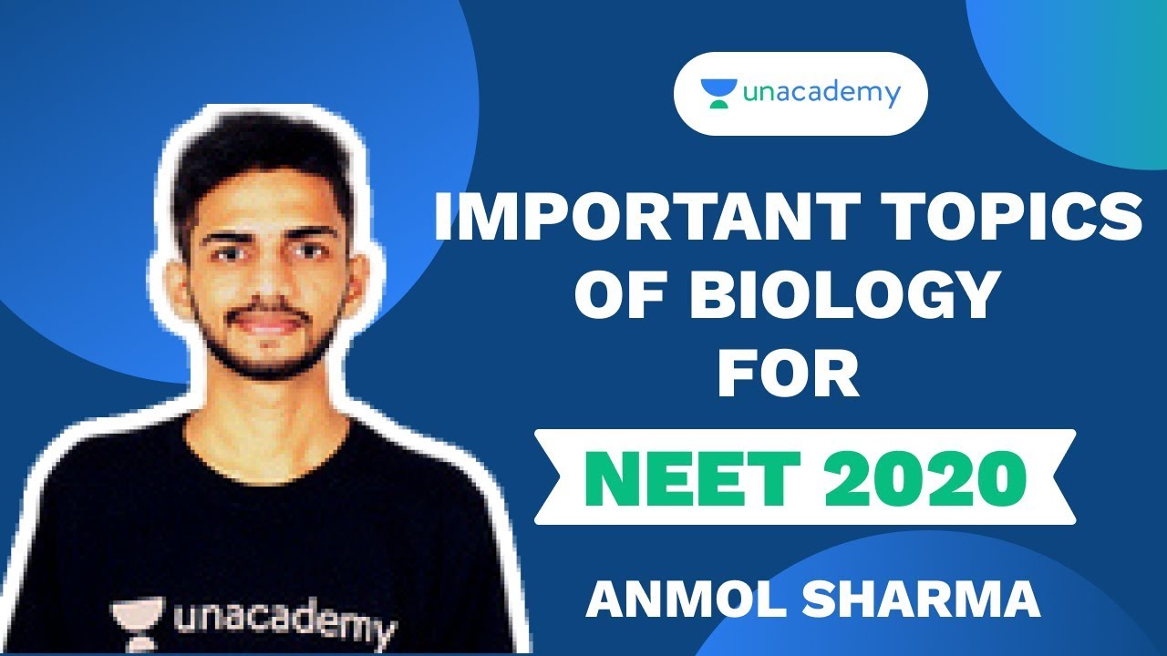 Important Topics of Biology for NEET 2020 | Anmol Sharma | Unacademy ...