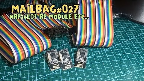 MAILBAG#027 NRF24L01 Radio Frequency Module ETC...