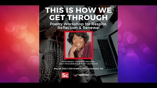 This Is How We Get Through β Poetry Workshop for Respite, Reflection and Renewal with Trapeta Mayson