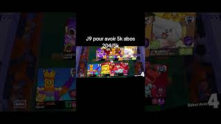 J9 pour avoir 5k abos #brawlstars