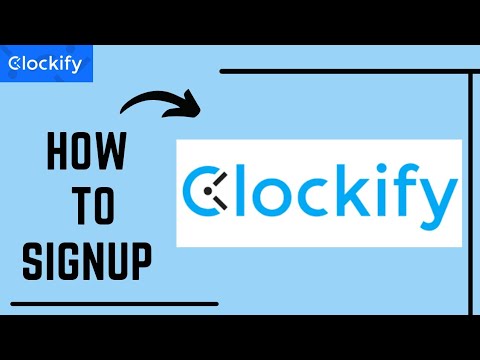 How to Signup and Setup Clockify