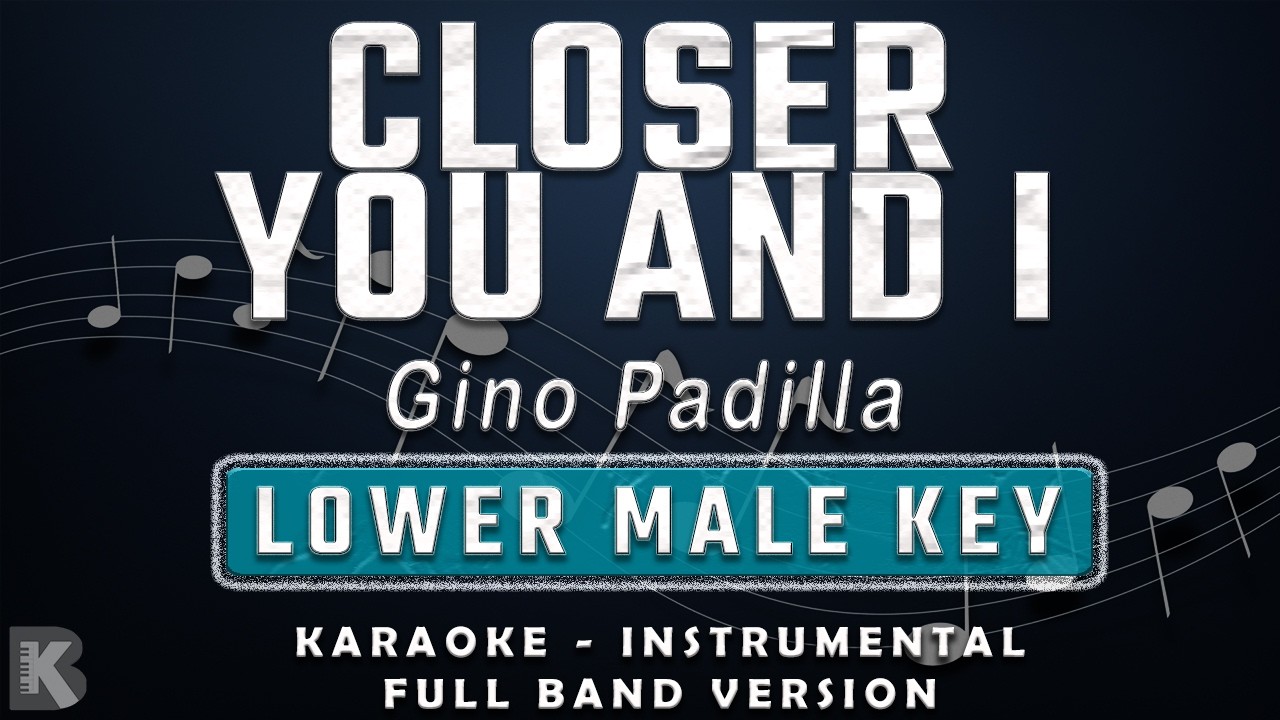 closer-you-and-i-lower-male-key-full-band-karaoke-instrumental