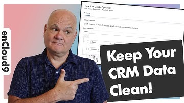 How to Clean Up CRM Data with Bulk Delete in Dynamics 365 | enCloud9