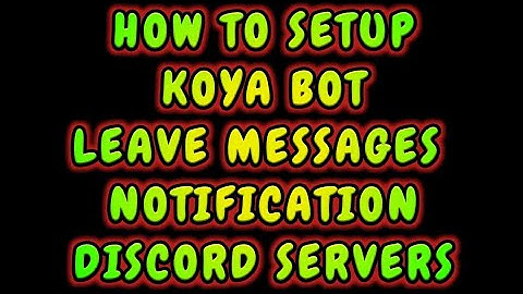 HOW TO SETUP KOYA BOT, GOODBYE / LEAVE MESSAGES. WITH ANIMATED BANNER | SERVER DISCORD TUTORIAL