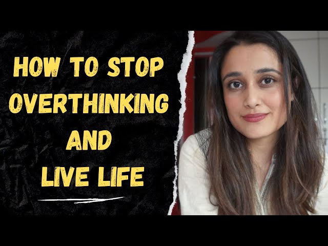 Stop overthinking and live your life! class=