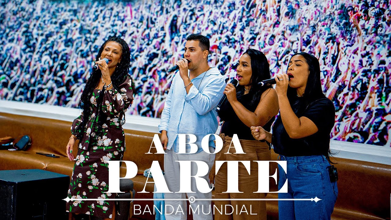 LOUVOR A BOA PARTE - BANDA MUNDIAL